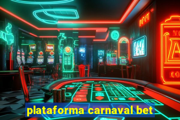 plataforma carnaval bet